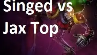 League of Legends: Singed Vs. Jax Top