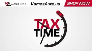 Tax Time at Vamos Auto!