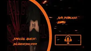 SVR Podcast Ep 46 (With DiligentDylster)