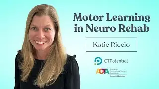 Motor Learning in Neuro Rehab with Katie Riccio