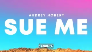Audrey Hobert &ndash; Sue me (Lyrics)