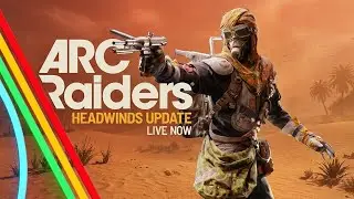 Arc Raiders Headwinds 1.13.0 | Новый контент, улучшенные роботы, режим Solo vs Squads