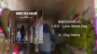 Bibi Craveur _Dog Danny (LSD) 2019