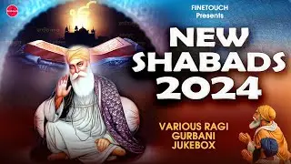 New Shabad Gurbani Kirtan 2024 | Non Stop Shabad Gurbani 2024 | Shabad Gurbani Jukebox 2024 | Shabad