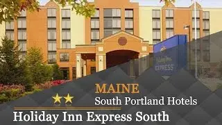 Holiday Inn Express South Portland - South Portland Hotels, Maine