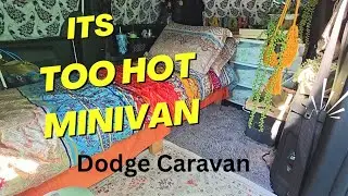 No build  minivan in Californias heat / days and weekends / 
