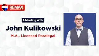 A Meeting with John Kulikowski, M.A., Licensed Paralegal | RE/MAX Preferred Realty