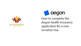 How to complete the Aegon Health Insurance Application Form for a Non Lucrative Visa