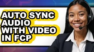 How to Auto Sync Audio with Video in Fcp (updated)
