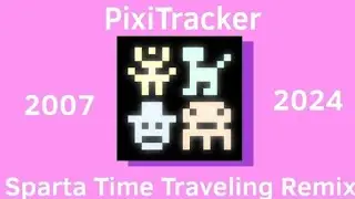 PixiTracker - Sparta Time Traveling Remix