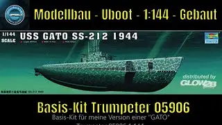Modellbau - GATO-CLASS 1944 (SS-212) - 1:144 - Trumpeter 05906 - U-Boot.