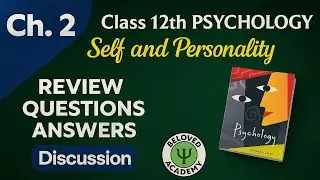 Class 12th PSYCHOLOGY Chapter 2 Review Question Answers | Class 12th PSYCHOLOGY NCERT Solutions