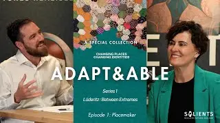 Changing Places Changing Identities: L&uuml;deritz - Lens of a Placemaker | Series 1 | Episode 1