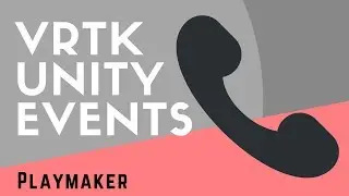 Playmaker Tutorial - VRTK Unity Events