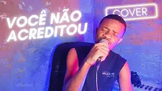Matias Dam&aacute;sio | Voc&ecirc; n&atilde;o Acreditou (Cover By Monteiro Vilas)