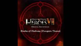 Heroes of Might and Magic VII - 7.Blades of Madness (Dungeon Theme)