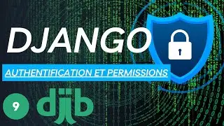 Django pour les d&eacute;butants : Ma&icirc;trisez l&rsquo;authentification et les permissions