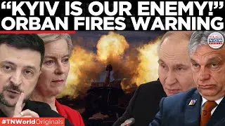 HUNGARY DRAWS LINE: Orban Calls Ukraine Enemy Over Russian Energy Cuts | World News