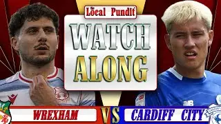 WREXHAM 🆚 CARDIFF CITY | LIVE Watch Along | Carabao Cup Round #4