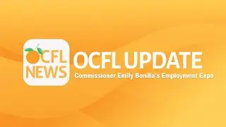 OCFL Update | Commissioner Emily Bonilla's Employment Expo