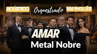 AMAR EM INGL&Ecirc;S METAL NOBRE AC&Uacute;STICO COM ORQUESTRA SINF&Ocirc;NICA (Cover IA) | Rock Gospel IA