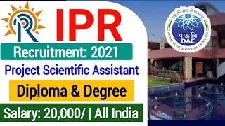 IPR Recruitment 2021| IPR Project Scientific Assistant Recruitment Online form| diploma& degree jobs
