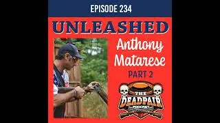 234, PART 2 Anthony Matarese UNLEASHED!