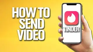 How To Send Video On Tinder Tutorial