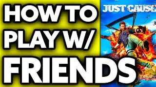 How To Play Just Cause 3 with Friends (Very EASY!)