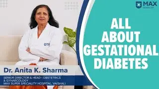 Gestational Diabetes: Signs, Symptoms, Treatment | Max Hospital