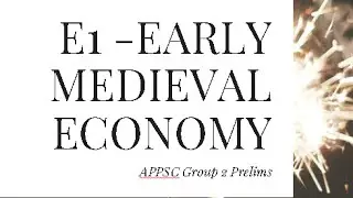 E1 -  Early Medieval Economy ||  APPSC Group 2 Prelims