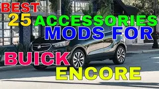 Lets Checkout 25 Different MODS Accessories For Buick Encore Interior Exterior Style And Safety