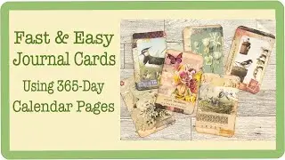 Create Fast & Easy Journal Cards from a 365&ndash;Day Desktop Calendar