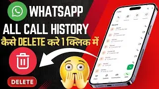 WhatsApp Par Call History Kaise Delete Kare 😱 | WhatsApp Call Logs Delete