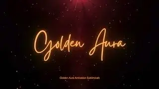GOLDEN AURA &ndash;My Higher Self Activation [432 hz POWERFUL SUBLIMINALS]