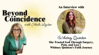 Ep 034: She Trusted God Through Surgery, Pain, and Loss | Whitney Quinton&rsquo;s Faith Journey
