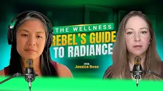The Wellness Rebel&rsquo;s Guide to Radiance with Jessica Rose || The Wellness Rebel Show