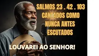 🎧 Salmos que Curam a Alma ✝ | 🙏 Salmo 23, 42 e 103  Músicas Gospel Originais 🎶