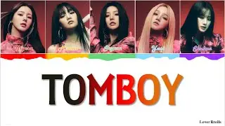 (G)I-DLE((여자)아이들) - TOMBOY Lyrics [영어가사_한국어발음_한국어번역] [Color Coded_Han_Rom_Eng]