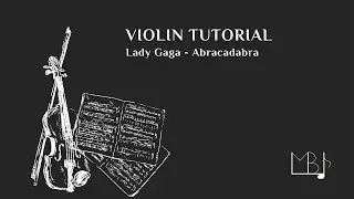 Abracadabra - Lady Gaga. Violin tutorial. Sheet music.