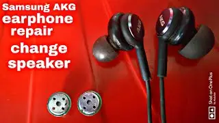 Samsung AKG Earphones  rapair and change speaker