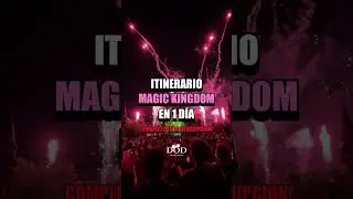 🌟 Itinerario para un d&iacute;a m&aacute;gico en Magic Kingdom ✨