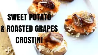 Crostini | Appetizer | Toasted Bread With Sweet Potato & Roasted Grapes Topping | By LearnForFun