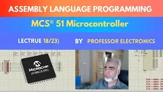 Assembly language programming using MCS 51 family lecture 18 of 23
