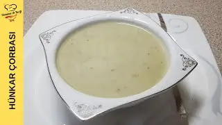 H&uuml;nkar &Ccedil;orbası Nasıl Yapılır? Adım Adım Tavuklu Beğendi