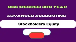 Stockholders Equity - Advanced Accounting -  Degree 3rd Year