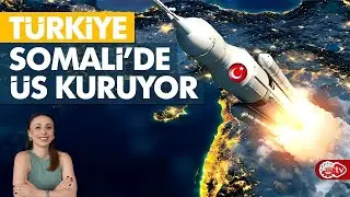 Türkiye Somali'de Tesis Kurmak İstiyor | Haftanın Raporu