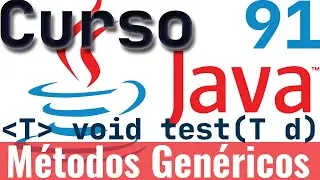 Curso de Java: 91 &ndash; M&eacute;todos Gen&eacute;ricos