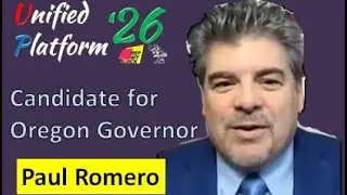 Paul Romero runs for Governor of Oregon Unified Platform 26