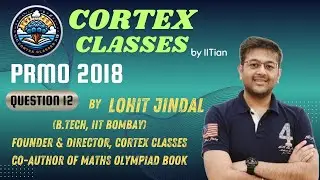 PRMO 2018 Q12 Sol | Lohit Jindal Sir | Maths Olympiad | IOQM